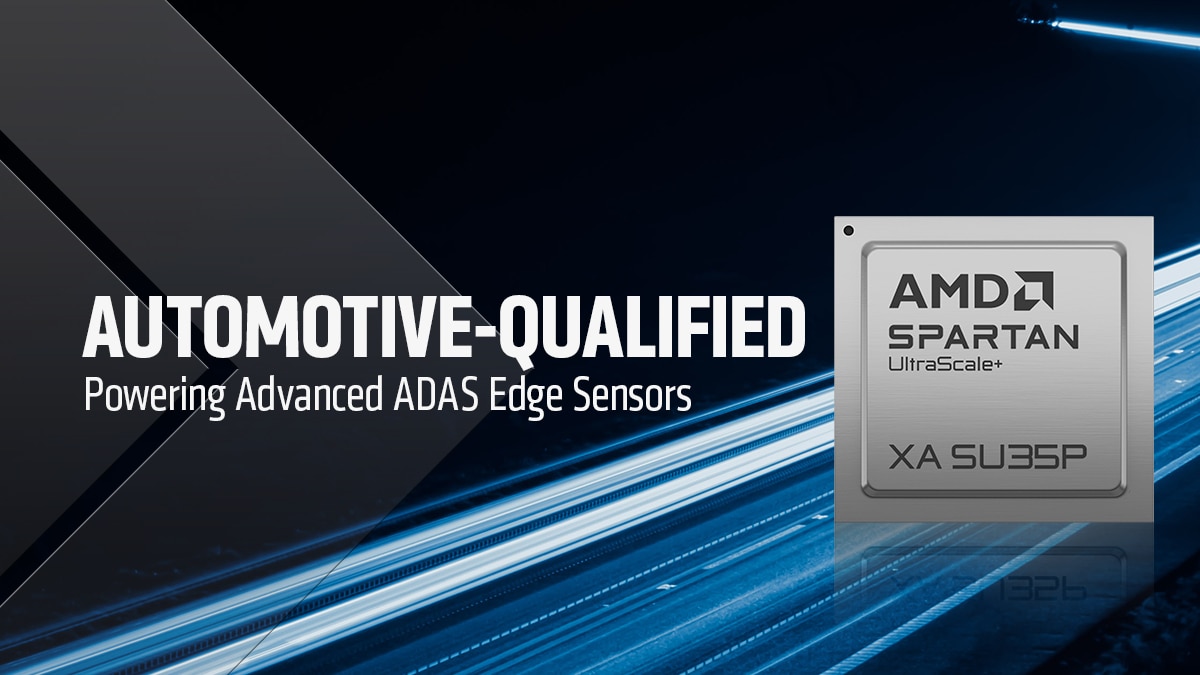 AMD Spartan UltraScale+ XA SU35P chip with text 'AUTOMOTIVE-QUALIFIED Powering Advanced ADAS Edge Sensors' on a blue background.