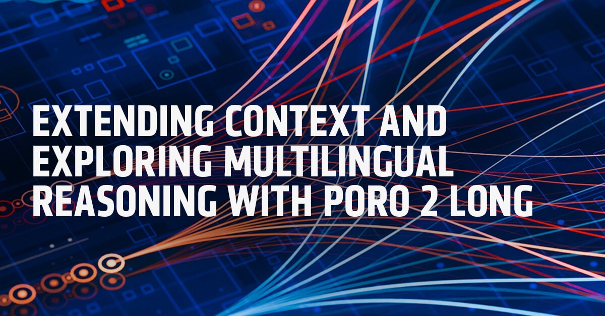 Extending Context and Exploring Multilingual Reasoning with Poro 2 Long