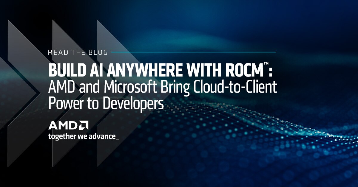 AMD and Microsoft Bring Cloud-to-Client Power to Developers