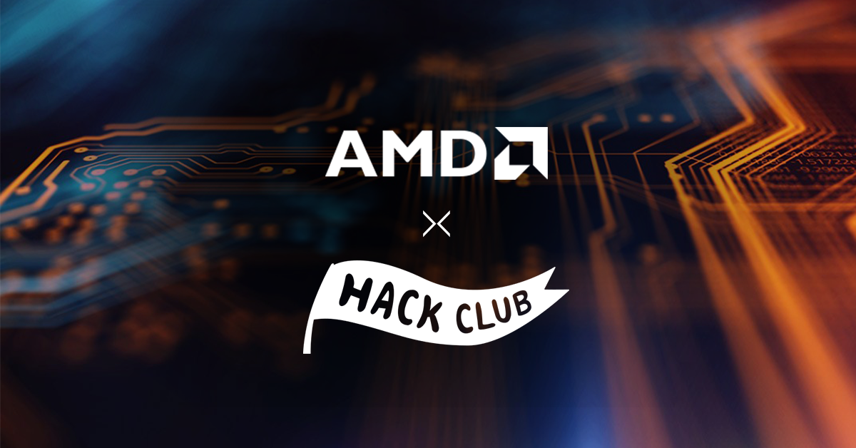 AMD x Hack Club