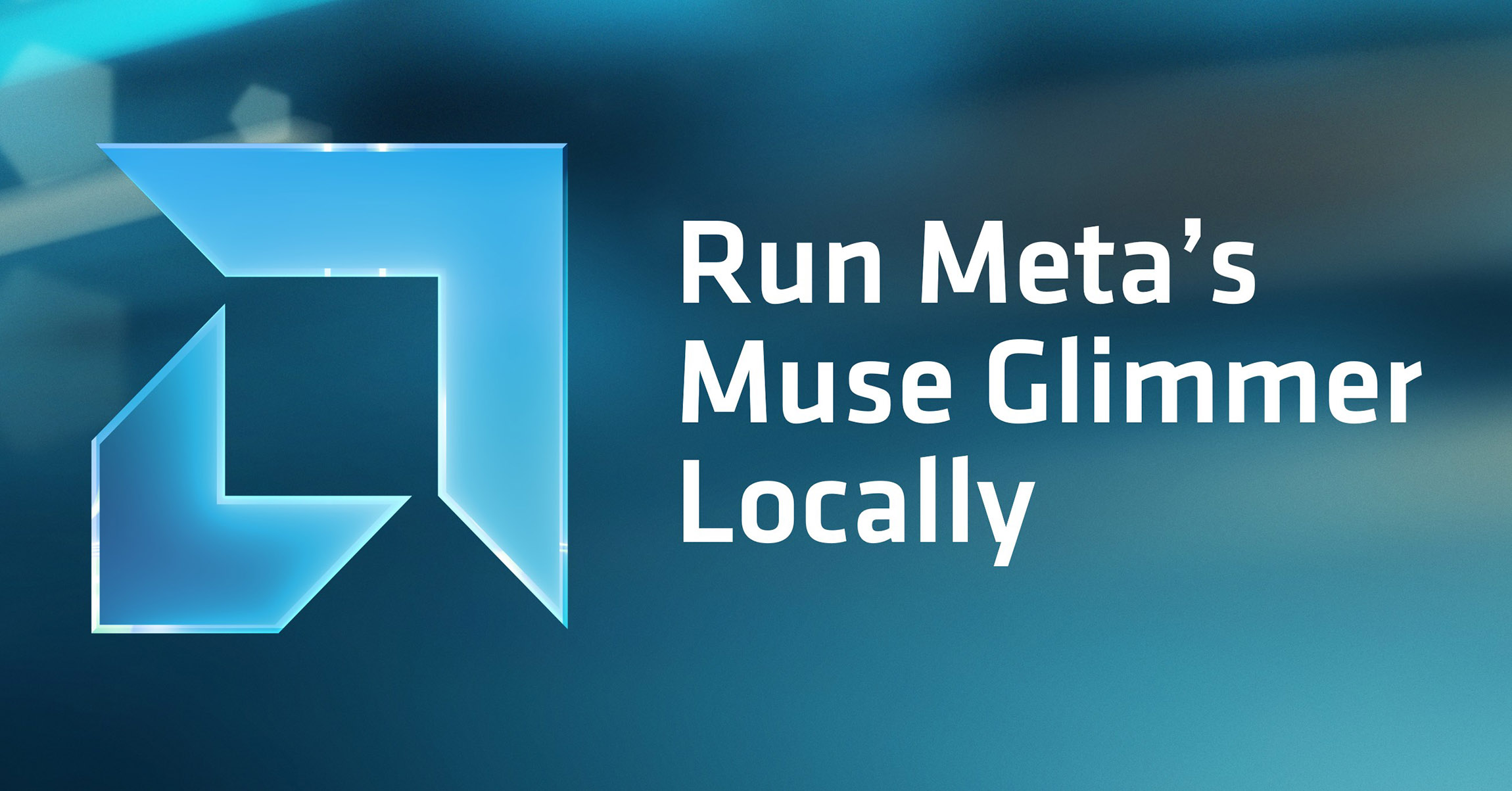 Run Meta Muse Glimmer 30B on AMD Ryzen™ AI Max Agentic PCs and Radeon ™ GPUs