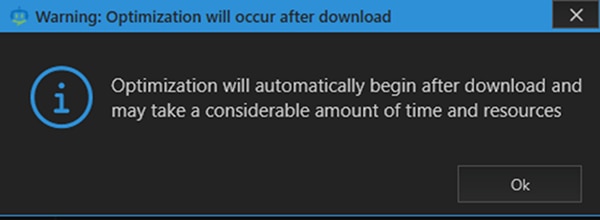 Warning dialog states optimization begins after download and may take significant time and resources.