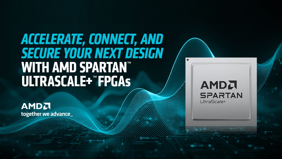 Teal waveform graphic with text “Accelerate, Connect, and Secure Your Next Design with AMD Spartan UltraScale+ FPGAs” beside a silver AMD Spartan UltraScale+ chip.