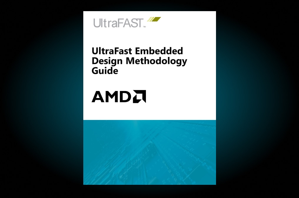 UltraFast Embedded Design Methodology Guide UltraFast Embedded Design Methodology Guide