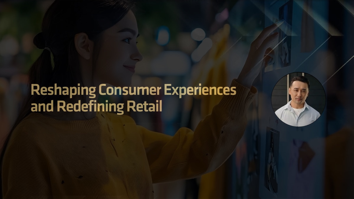 Reshaping Consumer Experiences and Redefining Retail