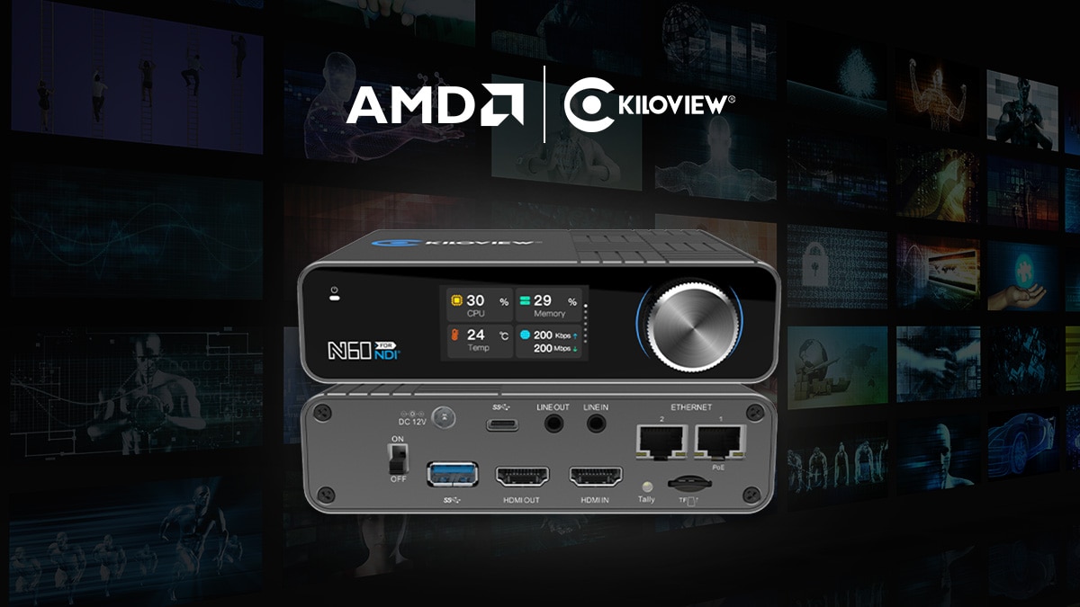 AMD Helps Kiloview Deliver Fast, IP-Based Encoding/Decoding