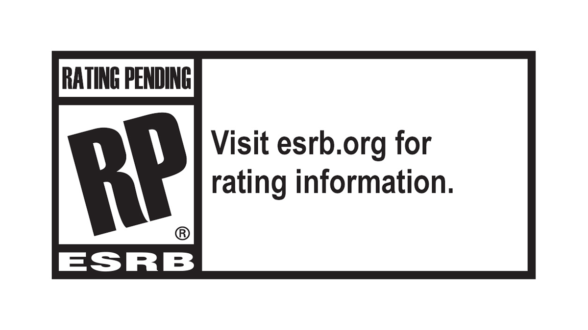ESRB Rating Pending ESRB Rating Pending