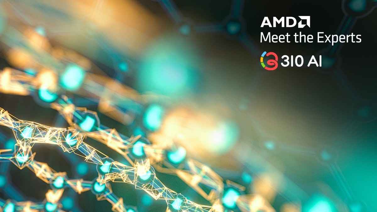 310 AI - AMD Meet the Experts