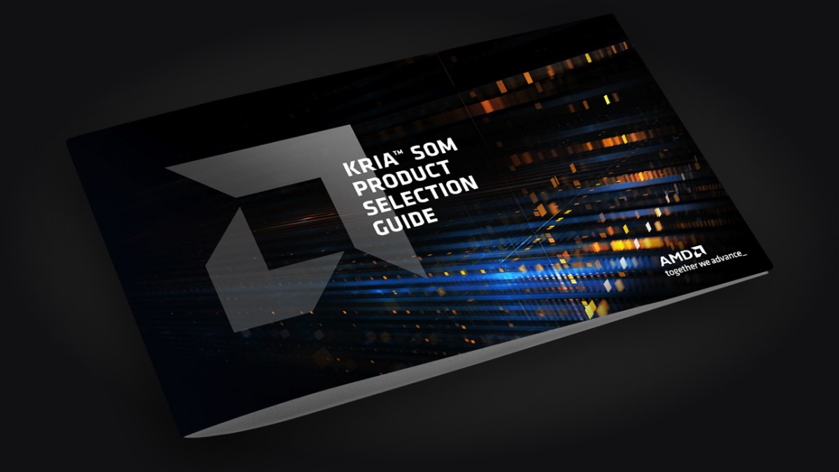 Kria SOM Product Selection Guide Kria SOM Product Selection Guide