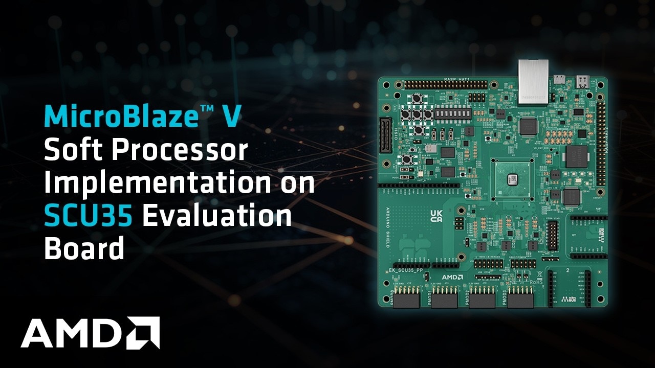MicroBlaze™ V Soft Processor Implementation on the SCU35 Evaluation Board