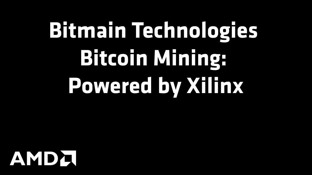 Bitmain Technologies Bitcoin Mining Powered by Xilinx